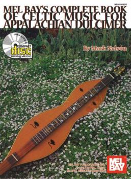Paperback Mel Bay Complete Book Of Celtic Music For Appalachian Dulcimer (Book & CD) Book
