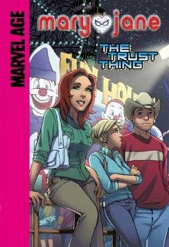 Mary Jane (Marvel Age): The Trust Thing - Book #4 of the Mary Jane