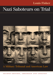 Paperback Nazi Saboteurs on Trial: A Military Tribunal and American Law Book