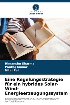 Paperback Eine Regelungsstrategie für ein hybrides Solar-Wind-Energieerzeugungssystem [German] Book