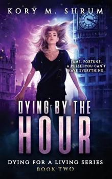 Dying by the Hour - Book #2 of the Dying for a Living