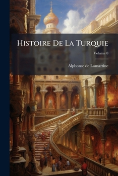 Paperback Histoire De La Turquie; Volume 8 [French] Book