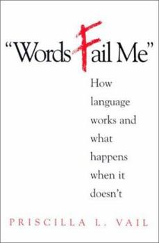 Paperback Words Fail Me: How Language Works and What Happens When It Doesn't Book