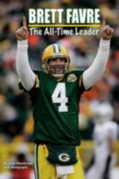 Paperback Brett Favre: The All-Time Leader Book