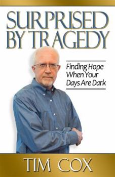 Paperback Surprised by Tragedy: Finding Hope When Your Days Are Dark Book