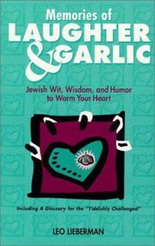 Paperback Memories of Laughter & Garlic: Jewish Wit, Wisdom, and Humor to Warm Your Heart Book
