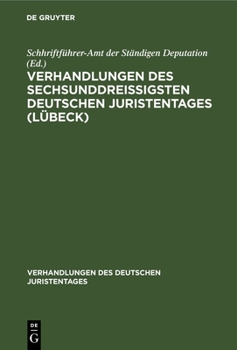 Hardcover Verhandlungen Des Sechsunddreißigsten Deutschen Juristentages (Lübeck): Gutachten, Lieferung 3 [German] Book