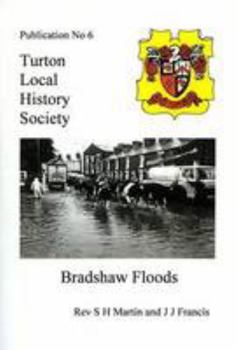 Paperback The Bradshaw Flood (Turton Local History Society) Book