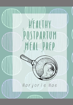 Paperback Healthy Postpartum Meal Prep Book