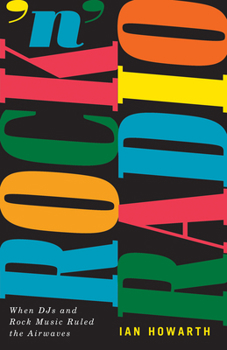 Paperback Rock 'n' Radio: When Djs and Rock Music Ruled the Airwaves Book