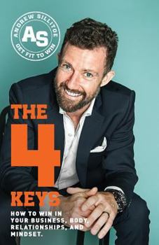 Paperback The 4 Keys: How to Win in Your Business, Body, Relationships, and Mindset Book