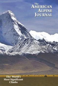 The American Alpine Journal 2007: The World's Most Significant Climbs - Book #81 of the American Alpine Journal