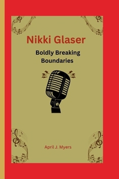 Nikki Glaser: Boldly Breaking Boundaries