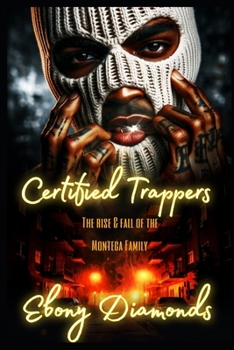 Certified Trappers: The rise and fall of the Montega family