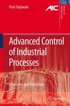 Hardcover Advanced Control of Industrial Processes: Structures and Algorithms Book