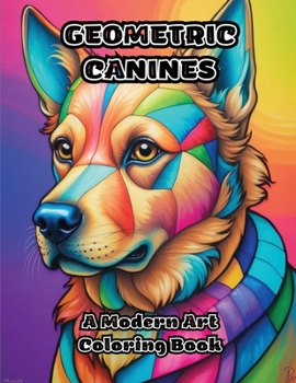 Paperback Geometric Canines: A Modern Art Coloring Book