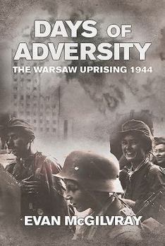 Paperback Days of Adversity: The Warsaw Uprising 1944 Book