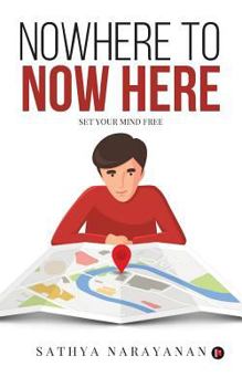 Paperback Nowhere to Now Here: Set Your Mind Free Book