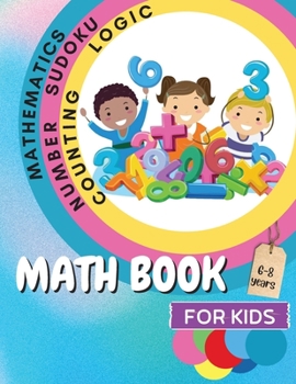 Paperback Math Book for Kids: A Fun Educational Brain Game Book for Kids with Answer Sheet/ Exercises Book for Kids Ages 6-8/ Great Gift for Childre Book