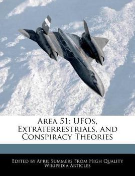 Area 51 : Ufos, Extraterrestrials, and Conspiracy Theories