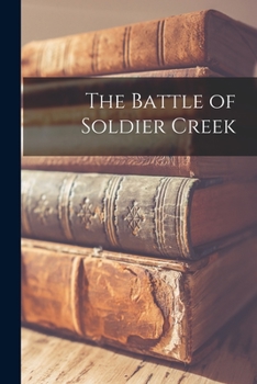 Paperback The Battle of Soldier Creek Book