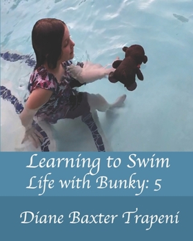 Learning to Swim: Life With Bunky: 5