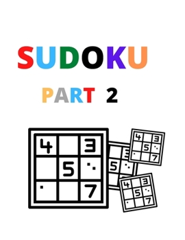 Paperback Sudoku Part 2: 120 sudoku Puzzles, easyto Medium to Hard Level, Tons of Challenge for your Brain! Book