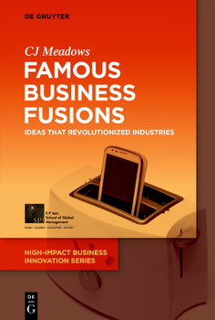 Paperback Famous Business Fusions: Ideas That Revolutionized Industries Book