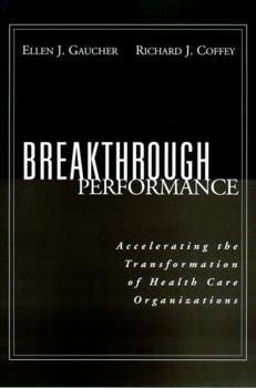 Paperback Breakthrough Performance: Accelerating the Transformation of Health Care Organizations Book