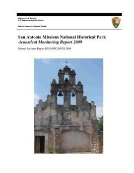 Paperback San Antonio Missions National Historical Park: Acoustical Monitoring Report 2009 Book