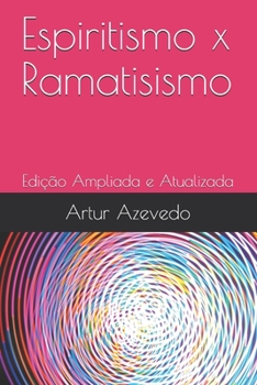 Paperback Espiritismo x Ramatisismo: Edição Ampliada e Atualizada [Portuguese] Book