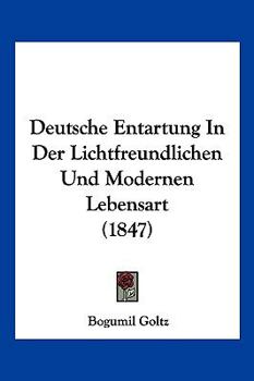 Paperback Deutsche Entartung In Der Lichtfreundlichen Und Modernen Lebensart (1847) [German] Book