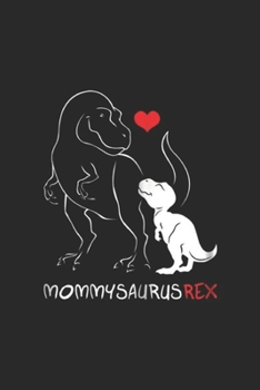 Mommysaurus Rex: Womens Mommysaurus Rex T rex Mommy Saurus Dinosaur Women Gi Journal/Notebook Blank Lined Ruled 6x9 100 Pages