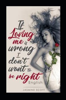 Paperback If Loving Me Is Wrong I Don't Want to Be Right Book