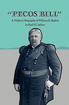 Paperback Pecos Bill: A Military Biography of William R. Shafter Book