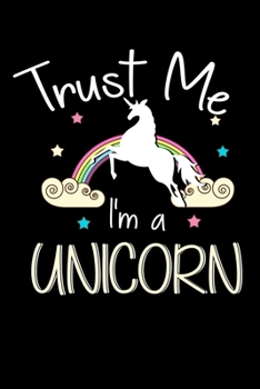 Trust Me I'm A Unicorn: Cute Unicorn Lovers Blank Composition Notebook for Journaling & Writing (120 Lined Pages, 6" x 9")