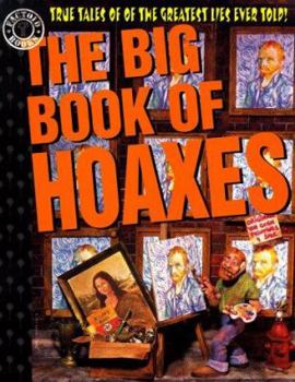 The Big Book of Hoaxes: True Tales of the Greatest Lies Ever Told! (Factoid Books) - Book  of the Paradox Press series of Big Books