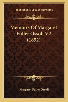 Paperback Memoirs Of Margaret Fuller Ossoli V2 (1852) Book