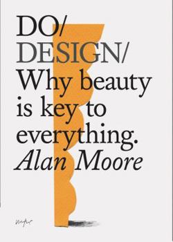 Paperback Do Design: Why Beauty Is Key to Everything. (Design Theory Book, Inspirational Gift for Designers and Artists) Book