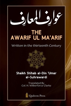 The Awarif Ul Ma'arif - Written in the thirteenth Century