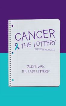 Paperback Cancer & the Lottery: Ally's Way, the Last Letters Book