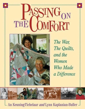 Paperback Passing on the Comfort: The War, the Quilts, and the Women Who Made a Difference Book