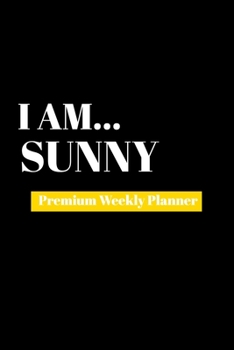 Paperback I Am Sunny: Premium Weekly Planner Book