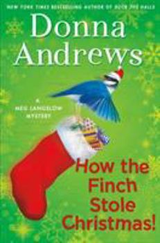 Hardcover How the Finch Stole Christmas!: A Meg Langslow Christmas Mystery Book