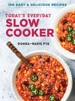 Paperback Today's Everyday Slow Cooker: 100 Easy and Delicious Recipes Book