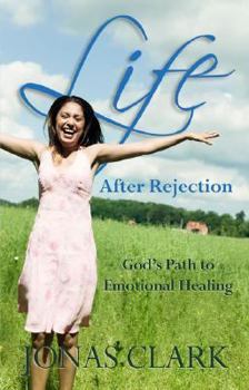 Paperback Life After Rejection: God's Path to Emotional Healing Book