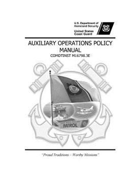 Paperback United States Coast Guard AUXILIARY OPERATIONS POLICY MANUAL COMDTINST M16798.3E Book