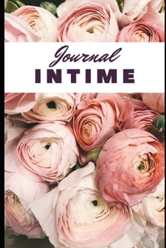 Paperback Journal Intime: Roses - Secrets - Priv? - Personnalis? - 100 pages [French] Book