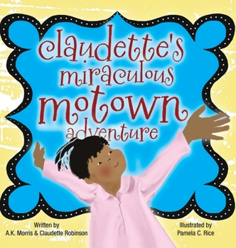 Hardcover Claudette's Miraculous Motown Adventure Book