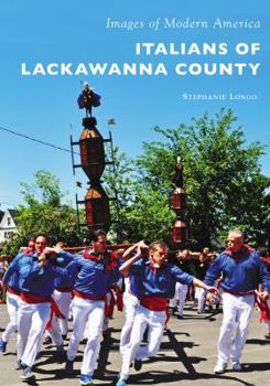 Italians of Lackawanna County - Book  of the Images of Modern America